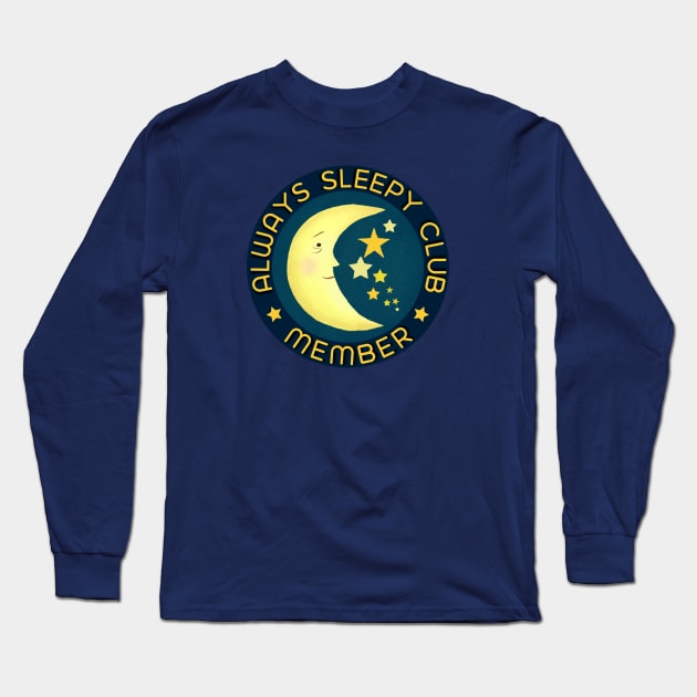 Always Sleepy Club Member Badge Long Sleeve T-Shirt by LittleBunnySunshine